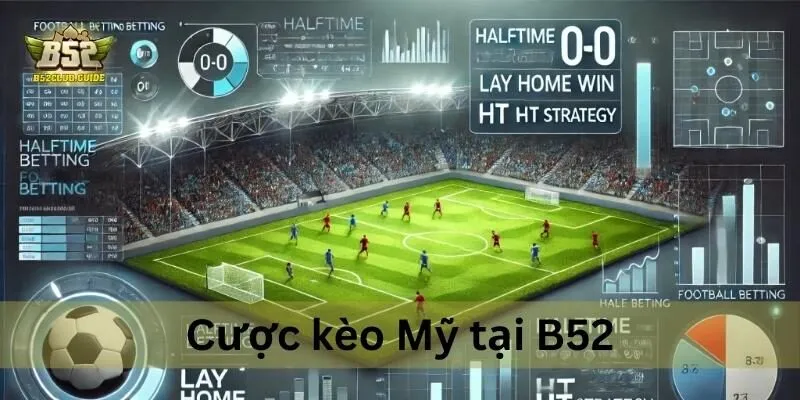 soi keo my b52 club bom tấn